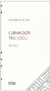 Curandoti tra i cicli libro di Sicilia Francesco