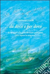 ... Da dove e per dove...