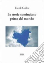 Le storie cominciano prima del mondo