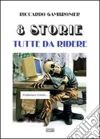 Otto storie tutte da ridere libro
