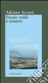 Poesie verdi e azzurre libro di Accorsi Adriano