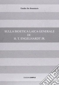 Sulla bioetica laica generale di H. t. Engelhardt jr. libro