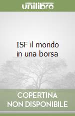 ISF il mondo in una borsa libro
