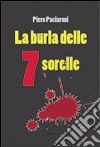 La burla delle sette sorelle libro di Paciaroni Piero