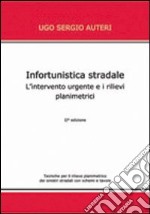 Infortunistica stradale. L'intervento urgente e i rilievi planimetrici