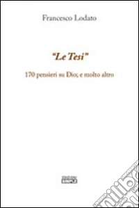 La tesi 170 pensieri su Dio, e molto altro libro
