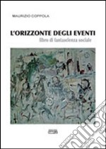 L'orizzonte degli eventi. Libro di fantascienza sociale