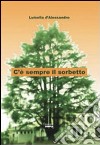 C'è sempre il sorbetto libro di D'Alessandro Luisella