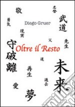 Oltre il resto-Beyond the rest. Ediz. bilingue libro