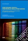 Percezione visiva e psicologia della percezione. Orientamento teorici ed applicazioni al campo dei beni museali libro