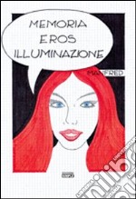 Memoria eros illuminazione libro