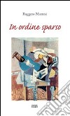 In ordine sparso libro di Morresi Ruggero