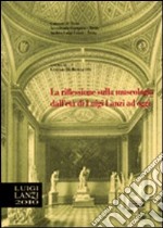 La riflessione sulla museologia dall'età di Luigi Lanzi ad oggi. Atti del 3° Convegno di studi lanziani (Treia, novembre 2008) libro