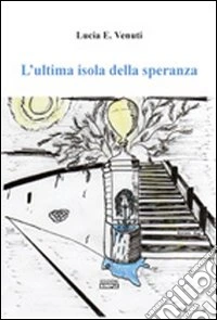 L'ultima isola della speranza libro