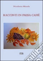 Racconti in pausa caffè libro