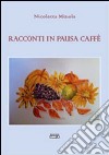 Racconti in pausa caffè libro