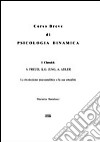 Corso breve di psicologia dinamica. I classici: S. Freud, K. G. Jung, A. Adler. La rivoluzione psicoanalitica e la sua attualità libro