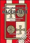 C'era una volta la maceratese 3. Le origini del calcio maceratese, dagli anni '20 agli anni '40 libro di Giglioni Glauco