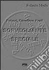 Sorvegliante speciale. Robert, Cavaliere Krall libro