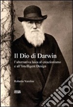 Il Dio di Darwin. L'alternativa laica al creazionismo e all'Intelligent Design