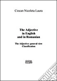 The adjective in english and in romanian. The qualitative adjectives the comparison libro
