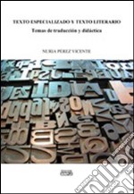 Texto especializado y texto literario temas de traducìon y didàctica libro