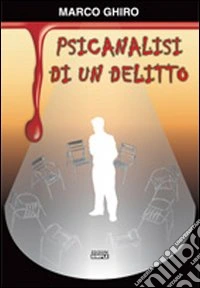 Psicanalisi di un delitto libro