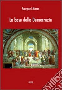 La base della democrazia libro