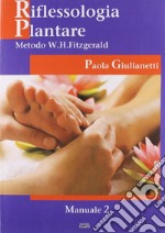Riflessologia plantare 2. Metodo W. H. Fitzgerald