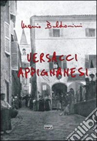 Versacci appignanesi. Testo appignanese e italiano libro