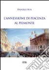 L'annessione di Piacenza al Piemonte libro di Bua Daniele