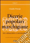 Dicerie popolari marchigiane. Vol. 4: Tra Ottocento e Novecento libro di Principi Claudio