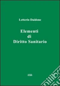 Elementi di diritto sanitario libro