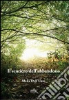 Il sentiero dell'abbandono libro