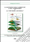 La gestione dell'ambiente e del territorio e la «metodica De Rosa» libro