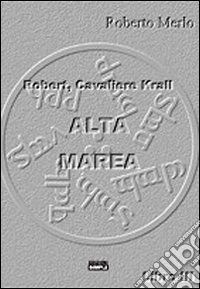 Alta Marea Robert, cavaliere Krall
