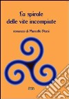 La spirale delle vite incompiute libro