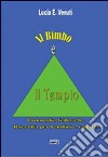 Il bimbo e il tempio libro di Venuti Lucia E.