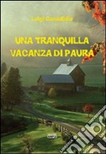 Una tranquilla vacanza di paura libro