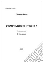 Compendio di storia. Per la Scuola media. Vol. 3: Il Novecento libro