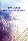 Racconti della percezione libro