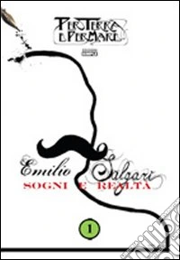 Emilio Salgari. Sogni e realtà