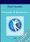 Cronache di Monterotto libro di Amadei Dario