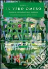 Il vero Omero. Demolisce gli eroi. Condanna la guerra non difensiva libro di Clemens