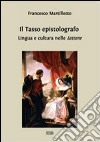 Il Tasso epistolografo. Lingua e cultura nelle «Lettere» libro di Martillotto Francesco