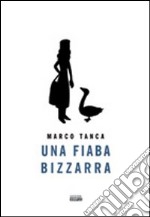 Una fiaba bizzarra libro