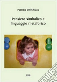 Pensiero simbolico e linguaggio metaforico libro