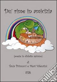 Du'rime in amicizia (poesie in dialetto apirano) libro