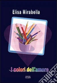 I colori dell'amore libro