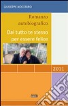 Dai tutto te stesso per essere felice libro di Nocerino Giuseppe